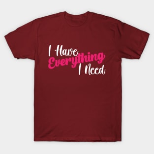 Couples Shirts - I have Everything I need - I Am Everything - His and Hers - Matching Shirts - Wedding Gift - Anniversary - T-Shirt